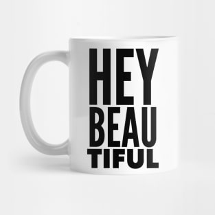 Hey Beautiful Mug